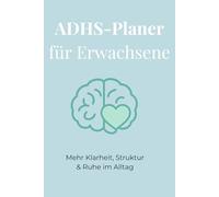 ADHS-Planer für Erwachsene: Mehr Klarheit, Struktur & Ruhe im Alltag