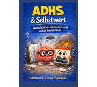 ADHS & Selbstwert: Warum du nicht kaputt bist - auch wenn der Alltag oft anders (Der ADHS-Werkzeugkasten)