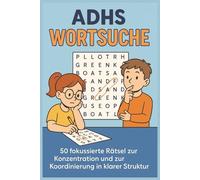 ADHS Wortsuche: 50 fokussierte Rätsel zur Konzentration & Koordinierung in klarer Struktur: Wortsuche für Jugendliche & Erwachsene mit ADHS - 50 ... von Fokus, Gedächtnis & mentaler Ruhe