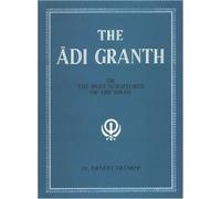 Adi Granth: Or Holy Scriptures of the Sikhs