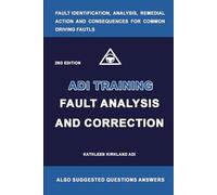 ADI - Pupil Analysis of Faults.: Identification, Analysis and Remedy of Driver Faults for a Part Trained Pupil Questions and Answers for a Trained Pupil.