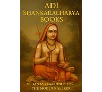 Adi Shankaracharya Books: Vedanta Teachings for the Modern Seeker