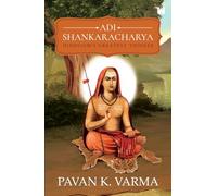 Adi Shankaracharya: Hinduisms Greatest Thinker
