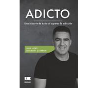 Adicto: Una historia de éxito al superar la adicción