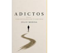 Adictos: Everyone is addicted to something