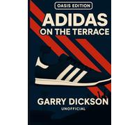 Adidas on the Terrace - Oasis Edition