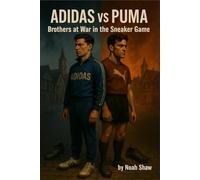Adidas vs Puma: Brothers at War in the Sneaker Game