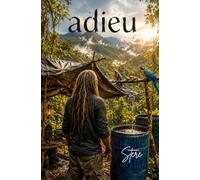 Adieu: À 50 ans, j'ai tout quitté pour le silence. (dystopie et société)