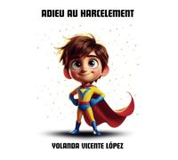 Adieu au harcèlement: Un conte magique et interactif pour enfants qui transforme les mots blessants en estime de soi