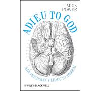 Adieu to God: Why Psychology Leads to Atheism