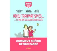 Adieu traumatismes... - ... et autres blessures invisibles