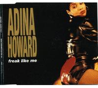 Adina Howard - Adina Howard, Soul Star 1995 - with her tremendous Single FREAK LIKE ME (6 Versions, incl. Instrumental, Acapella) cause I will be a freak, until the day until the dawn, and we can pump, pump etc..