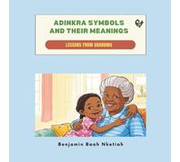 Adinkra Symbols and their meanings: Lessons from Grandma
