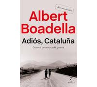 Adiós Cataluña: Crónica de amor y de guerra