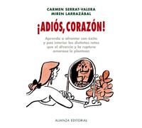 Adios, corazon!/ Goodbye, heart!: Aprenda a frontar con exito y paz interior los distintos retos que el divorcio y la ruptura amorosa le plantean/ ... and break loving cause (Libros Singulares)