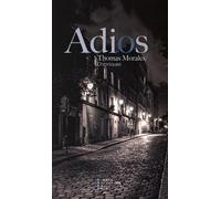 Adios Éloge Du Monde D'Avant: Chroniques
