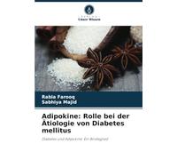 Adipokine: Rolle bei der Ätiologie von Diabetes mellitus: Diabetes und Adipokine: Ein Bindeglied