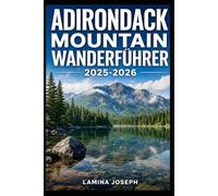 ADIRONDACK MOUNTAIN WANDERFÜHRER 2025-2026 (BEYOND THE SUMMIT)