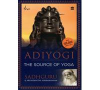 Adiyogi: The Source of Yoga