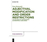 Adjectival Modification and Order Restrictions : The Influence of Temporariness on Prenominal Word Order