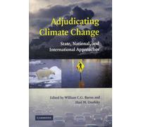 Adjudicating Climate Change : State, National, and International Approaches
