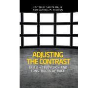 Adjusting the Contrast : British Television and Constructs of Race