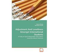 Adjustment And Loneliness Amongst International Students: A Study at Syarif Hidayatullah State Islamic University Jakarta Indonesia