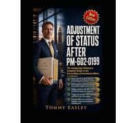 Adjustment of Status After PM-602-0199: The Immigration Attorney’s Complete Guide to USCIS’s 2026 “Extraordinary Circumstances” Memo, Pending I-485 ... Across H-1B, F-1, L-1, and Family-Based Cases