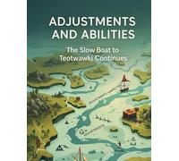 Adjustments And Abilities The Slow Boat To Teotwawki Continues