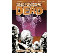 Charlie Adlard - The Walking Dead: What We Become - Volume 10