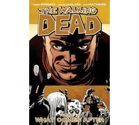 Adlard, Charlie - The Walking Dead, Volume 18: What Comes After (WALKING DEAD TP)