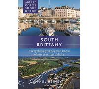 Adlard Coles Shore Guide: South Brittany: Everything you need to know when you step ashore