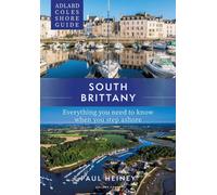 Adlard Coles Shore Guide: South Brittany : Everything you need to know when you step ashore