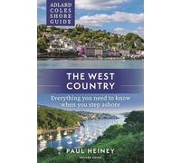 Adlard Coles Shore Guide: The West Country: Everything you need to know when you step ashore