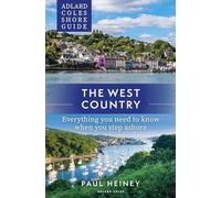 Adlard Coles Shore Guide: The West Country: Everything you need to know when you step ashore (Adlard Coles Shore Guides)