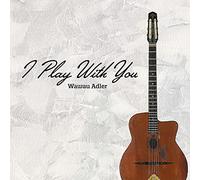 Adler,Wawau - I Play With You