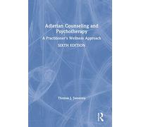 Adlerian Counseling and Psychotherapy: A Practitioner's Wellness Approach