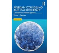 Adlerian Counseling and Psychotherapy: A Practitioner's Wellness Approach