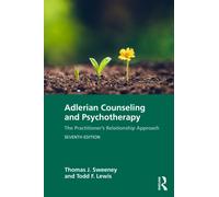 Adlerian Counseling and Psychotherapy : The Practitioner’s Relationship Approach
