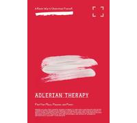 Adlerian Therapy: Guided Workbook and Prompts for Self-Reflection, Personal Growth, and Emotional Well-Being