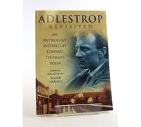 Adlestrop Revisited: An Anthology Inspired by Edward Thomas's Poem