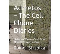 Admetos - The Cell Phone Diaries: “Refugees Welcome” and Other Absurdities from Hanover (Self experiments - the cell phone experience)