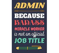 Admin Gifts: Blank Lined Notebook Journal Diary Paper, a Funny and Appreciation Gift for Admin to Write in (Volume 2)