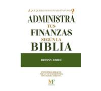 Administra tus finanzas según la Biblia: Aprende principios Bíblicos para una mayordomía efectiva.