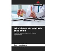 Administración sanitaria en la India: Estudio de caso del Hospital King George, Visakhapatnam