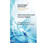 Administration and Human Rights (Elements in Public and Nonprofit Administration)