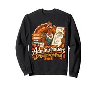 Administration Organizing the Feast Thanksgiving Office Desi Sweatshirt