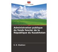 Administration publique du fonds foncier de la République du Kazakhstan