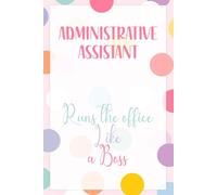Administrative Assistant Lined Notebook for Work: 110 Page A5 Journal for Office Notes Meetings Task Tracking and Daily Organization