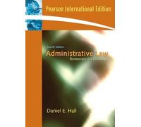 Administrative Law: Bureaucracy in a Democracy: International Edition